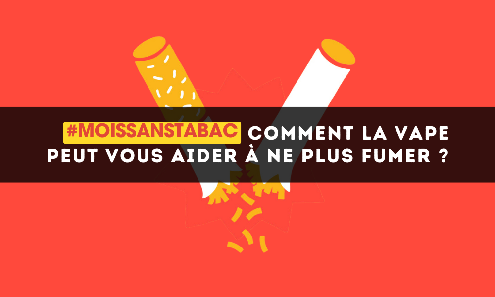 Mois sans tabac : comment la vape peut vous aider à ne plus fumer ?